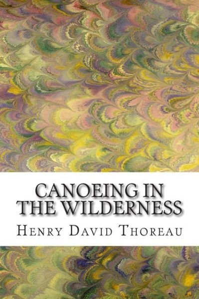 Cover for Henry David Thoreau · Canoeing in the Wilderness: (Henry David Thoreau Classics Collection) (Paperback Book) (2014)