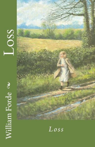 Loss - William Forde - Books - Createspace - 9781503102590 - November 4, 2014