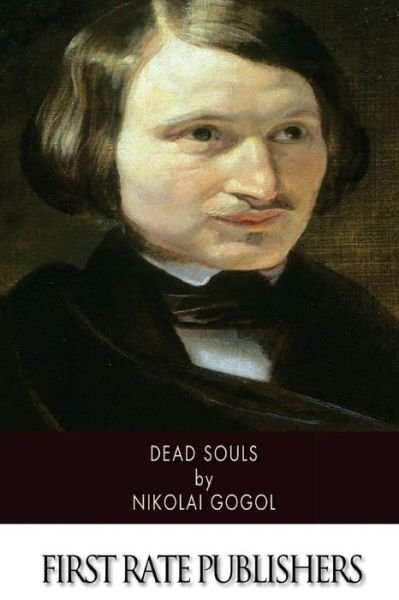 Dead Souls - Nikolai Gogol - Boeken - Createspace - 9781503115590 - 6 november 2014