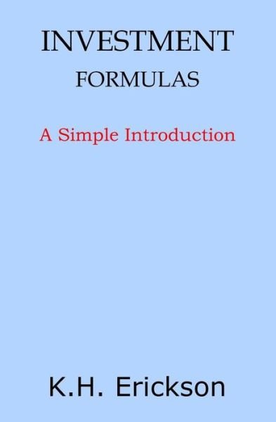 Cover for K H Erickson · Investment Formulas: a Simple Introduction (Pocketbok) (2014)