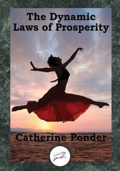 The Dynamic Laws of Prosperity: Forces That Bring Riches to You - Catherine Ponder - Libros - Createspace - 9781503339590 - 21 de noviembre de 2014