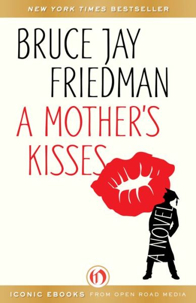 Cover for Bruce Jay Friedman · A Mother's Kisses (Paperback Book) (2015)