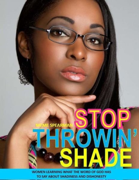 Cover for Meme Spearman · Stop Throwin' Shade Bw (Paperback Book) (2015)