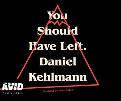 Cover for Daniel Kehlmann · You Should Have Left (Hörbuch (CD)) (2017)