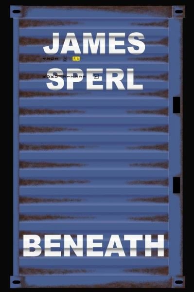 Cover for James Sperl · Beneath (Paperback Book) (2015)