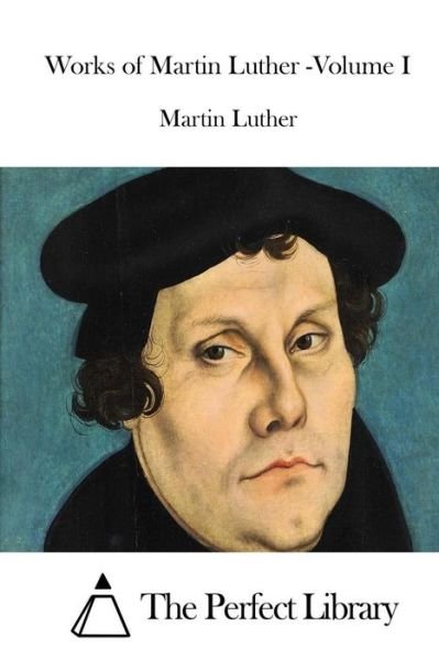 Cover for Martin Luther · Works of Martin Luther -volume I (Paperback Bog) (2015)