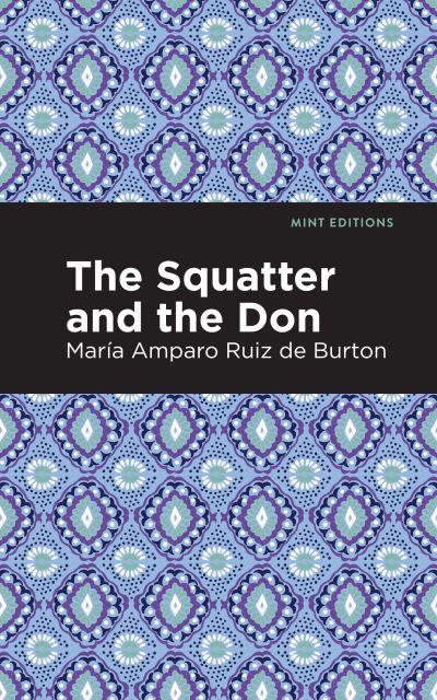 Cover for Mara Amparo Ruiz de Burton · The Squatter and the Don - Mint Editions (Paperback Book) (2021)