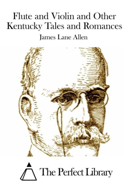 Cover for James Lane Allen · Flute and Violin and Other Kentucky Tales and Romances (Paperback Book) (2015)