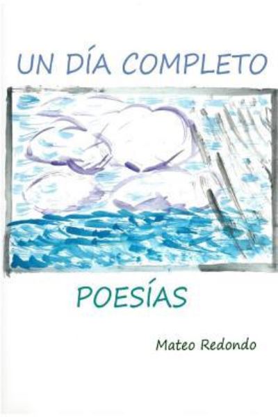 Cover for Mateo Redondo Calonge · Un dia completo (Paperback Book) (2015)