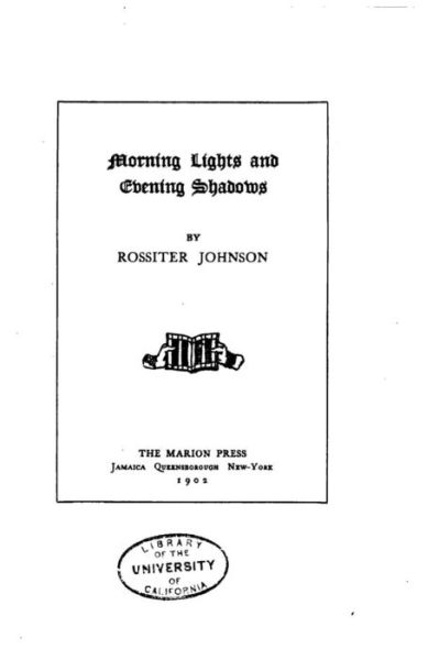 Cover for Rossiter Johnson · Morning Lights and Evening Shadows (Paperback Book) (2015)