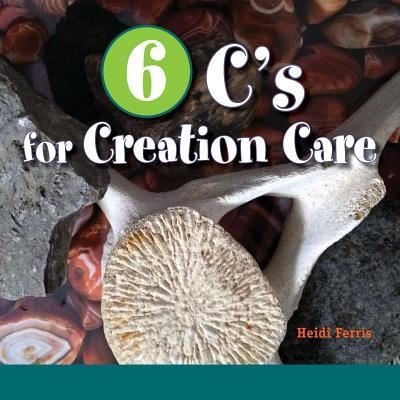 Cover for Heidi Ferris · 6 C's for Creation Care (Paperback Book) (2016)