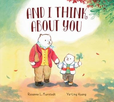 Rosanne L. Kurstedt · And I Think About You (Hardcover Book) (2022)