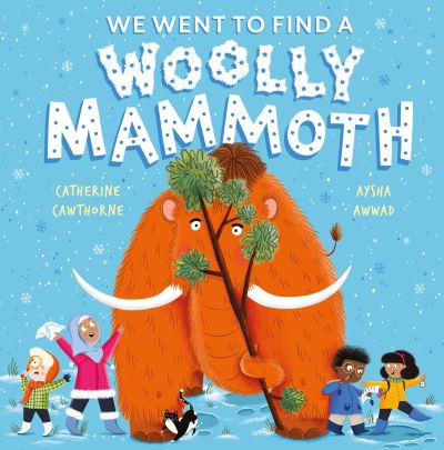 We Went to Find a Woolly Mammoth - We Went to Find... - Catherine Cawthorne - Boeken - Hachette Children's Group - 9781526365590 - 12 oktober 2023