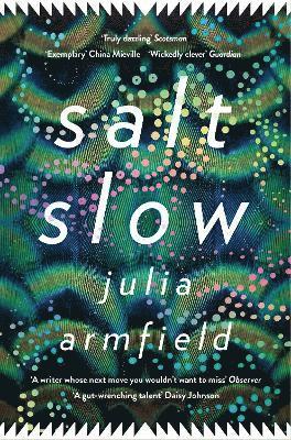 Cover for Julia Armfield · Salt Slow (Paperback Book) (2020)