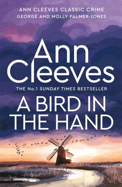 Cover for Ann Cleeves · A Bird in the Hand - George and Molly Palmer-Jones (Paperback Book) (2023)