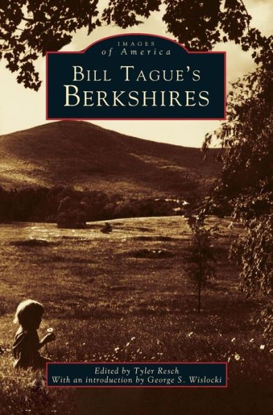 Cover for Tyler Resch · Bill Tague's Berkshires (Hardcover Book) (2003)