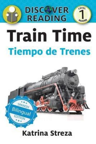 Cover for Katrina Streza · Train Time / Tiempo de trenes (Paperback Book) (2017)