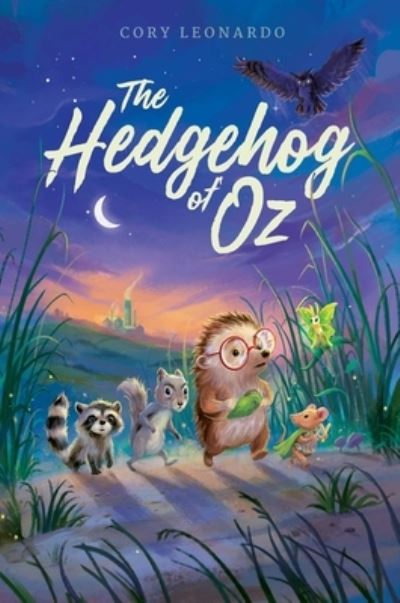 Hedgehog of Oz - Cory Leonardo - Książki - Simon & Schuster Children's Publishing - 9781534467590 - 23 lutego 2021