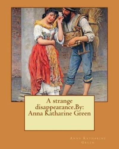 Cover for Anna Katharine Green · A strange disappearance.By (Pocketbok) (2016)
