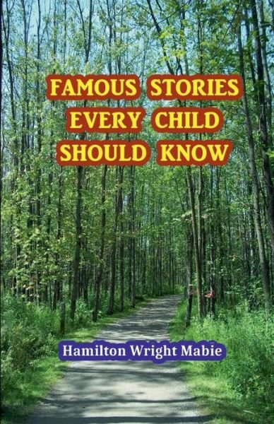 Cover for Hamilton Wright Mabie · Famous Stories Every Child Should Know (Paperback Book) (2017)