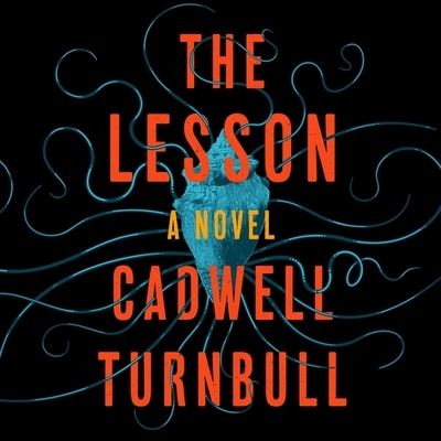 Cover for Cadwell Turnbull · The Lesson A Novel (MP3-CD) (2019)