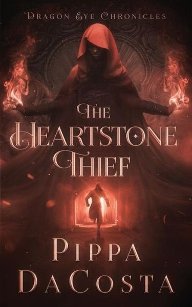 Cover for Pippa DaCosta · The Heartstone Thief (Dragon Eye Chronicles) (Bok) (2017)