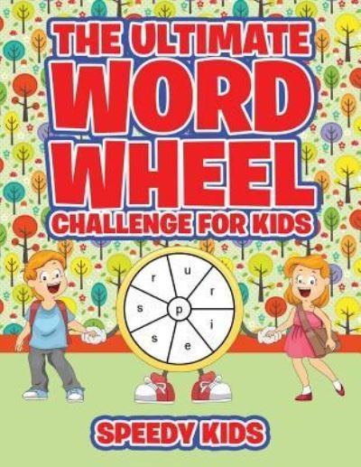 Cover for Speedy Kids · The Ultimate Word Wheel Challenge for Kids (Paperback Book) (2017)