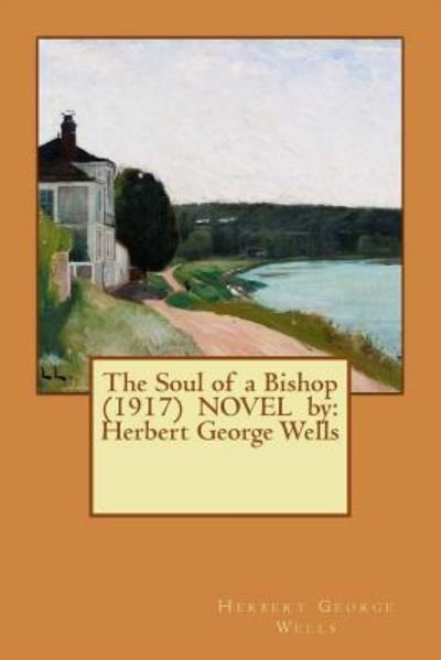 Cover for Herbert George Wells · The Soul of a Bishop  NOVEL by (Pocketbok) (2017)