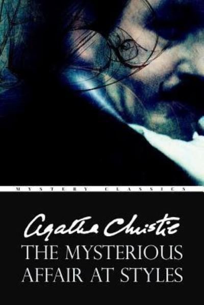 The Mysterious Affair at Styles - Agatha Christie - Boeken - Createspace Independent Publishing Platf - 9781545229590 - 8 april 2017