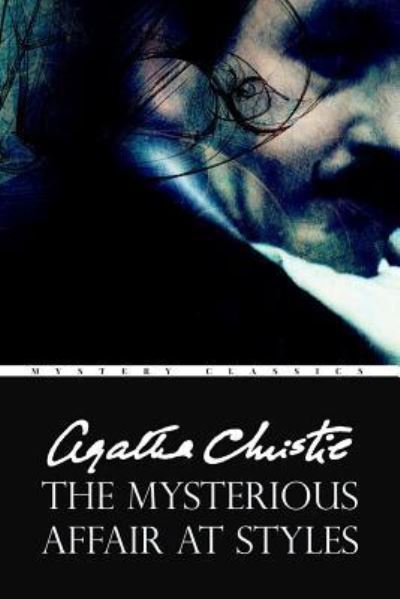 The Mysterious Affair at Styles - Agatha Christie - Bøger - Createspace Independent Publishing Platf - 9781545229590 - 8. april 2017