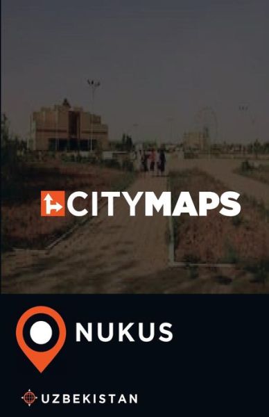 Cover for James McFee · City Maps Nukus Uzbekistan (Paperback Book) (2017)