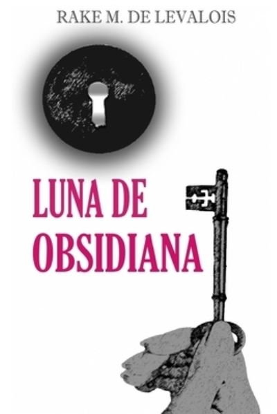 Cover for Rake M de Levalois · Luna de obsidiana (Pocketbok) (2017)