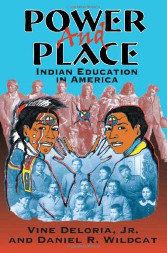 Power and Place: Indian Education in America - Daniel R. Wildcat - Books - Fulcrum Publishing - 9781555918590 - August 1, 2001