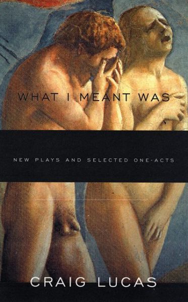 Cover for Craig Lucas · What I Meant Was (Paperback Book) (1998)