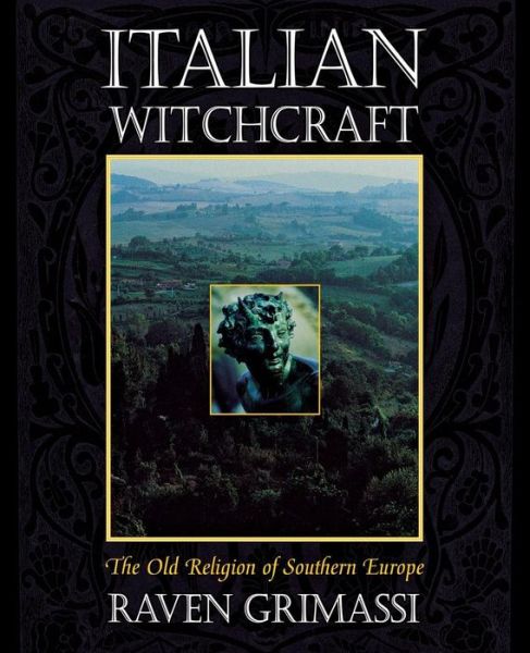 Cover for Raven Grimassi · Italian Witchcraft: The Old Religion of Southern Europe (Paperback Book) [Revised edition] (2000)