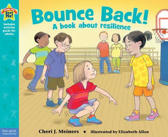 Cover for Cheri J. Meiners · Bounce Back!: A book about resilience - Being the Best Me!® (Taschenbuch) (2014)