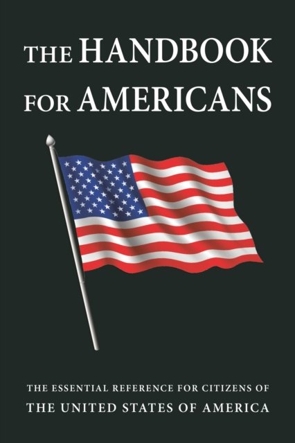 Cover for Sean Smith · The Handbook for Americans, Revised Edition: The Essential Reference for Citizens of the United States of America (Innbunden bok) (2018)