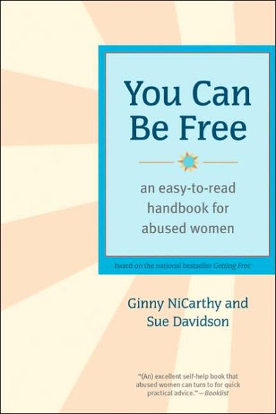 You Can Be Free: An Easy-to-Read Handbook for Abused Women - Ginny NiCarthy - Books - Seal Press - 9781580051590 - January 3, 2006