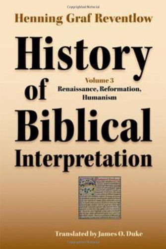 Cover for Henning Graf Reventlow · History of Biblical Interpretation, Vol. 3: Renaissance, Reformation, Humanism (Society of Biblical Literature) (Resources for Biblical Study) (Paperback Book) (2010)