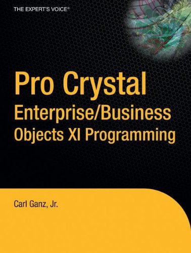 Pro Crystal Enterprise / BusinessObjects XI Programming - Carl Ganz - Books - APress - 9781590597590 - November 2, 2006