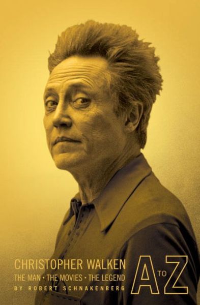 Cover for Robert Schnakenberg · Christopher Walken A to Z: The Man, the Movies, the Legend (Taschenbuch) (2008)