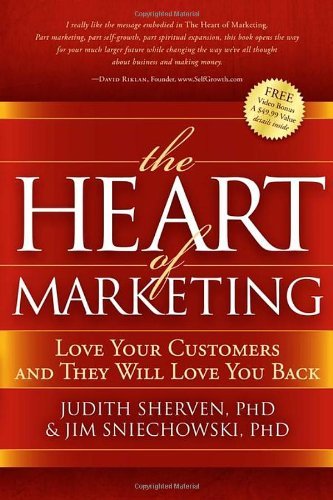 Cover for Judith Sherven · The Heart of Marketing: Love Your Customers and They Will Love You Back (Paperback Book) (2009)