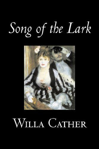 Song of the Lark - Willa Cather - Kirjat - Aegypan - 9781603121590 - sunnuntai 1. huhtikuuta 2007