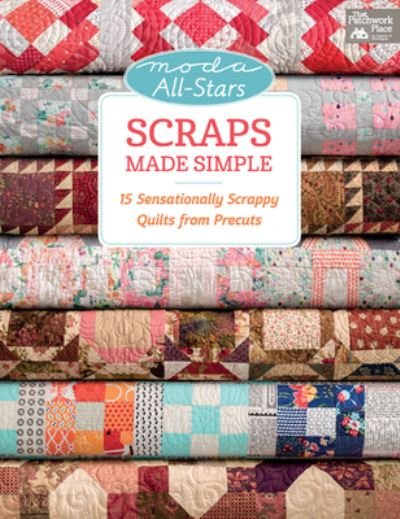 Scraps Made Simple: 15 Sensationally Scrappy Quilts from Precuts - Lissa Alexander - Bøker - Martingale & Company - 9781604687590 - 17. mai 2016