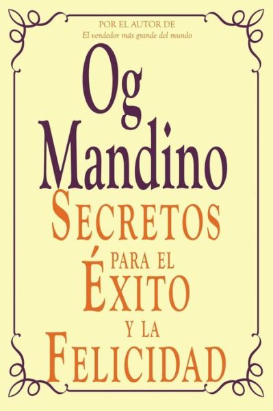 Secretos Para El Exito y La Felicidad - Og Mandino - Książki - www.bnpublishing.com - 9781607967590 - 2 września 2014