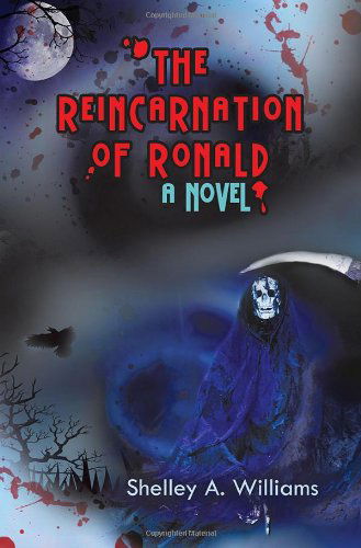 The Reincarnation of Ronald - Shelley A. Williams - Books - Strategic Book Publishing - 9781609765590 - January 3, 2013