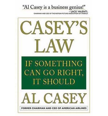 Cover for Al Casey · Casey's Law: If Something Can Go Right, It Should (Paperback Book) (2011)