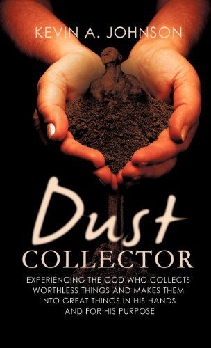 Cover for Kevin A. Johnson · Dust Collector (Hardcover Book) (2012)