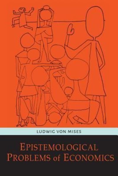 Cover for Ludwig Von Mises · Epistemological Problems of Economics (Taschenbuch) (2014)