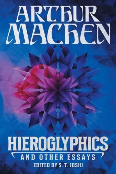 Cover for Arthur Machen · Hieroglyphics and Other Essays (Paperback Book) (2022)